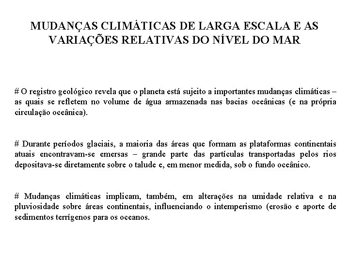 MUDANÇAS CLIMÁTICAS DE LARGA ESCALA E AS VARIAÇÕES RELATIVAS DO NÍVEL DO MAR #