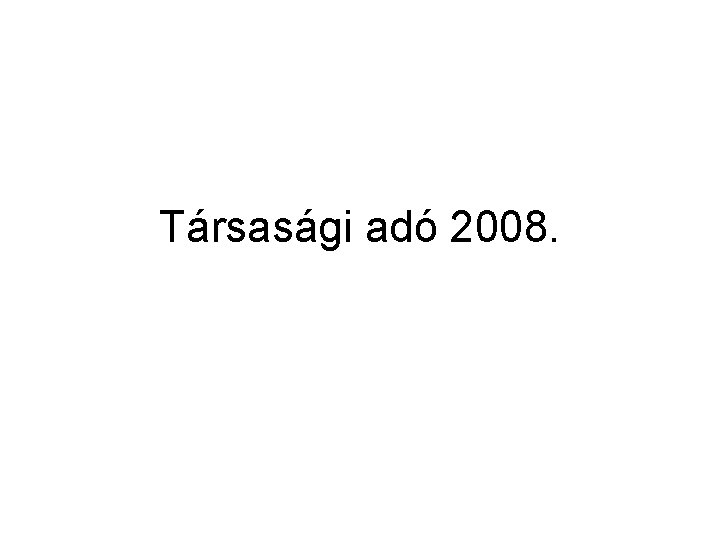 Társasági adó 2008. 