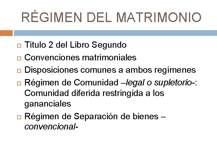 RÉGIMEN DEL MATRIMONIO Título 2 del Libro Segundo Convenciones matrimoniales Disposiciones comunes a ambos