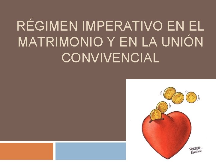 RÉGIMEN IMPERATIVO EN EL MATRIMONIO Y EN LA UNIÓN CONVIVENCIAL 