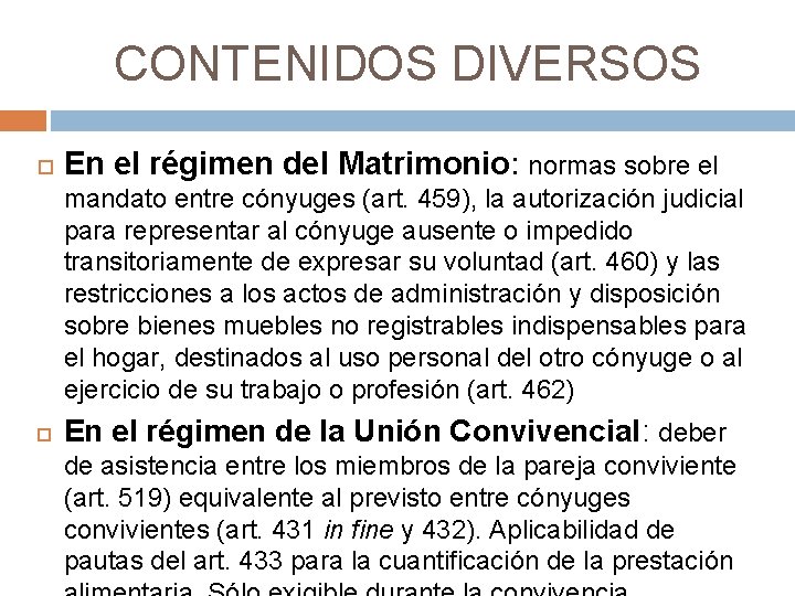 CONTENIDOS DIVERSOS En el régimen del Matrimonio: normas sobre el mandato entre cónyuges (art.