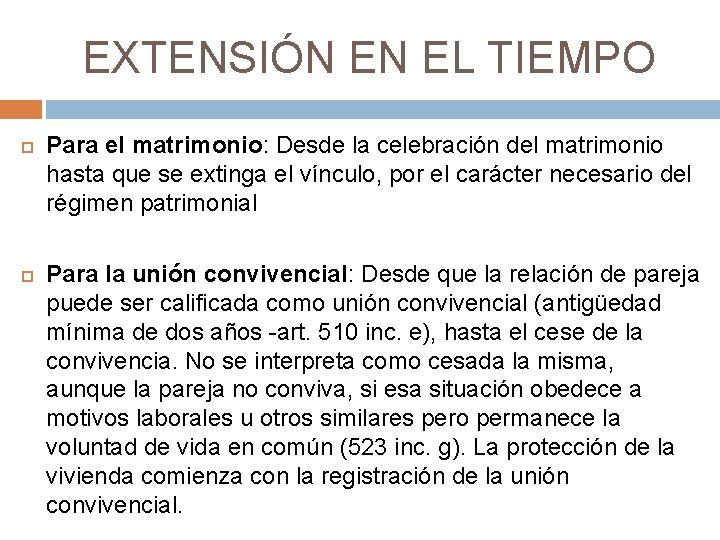EXTENSIÓN EN EL TIEMPO Para el matrimonio: Desde la celebración del matrimonio hasta que