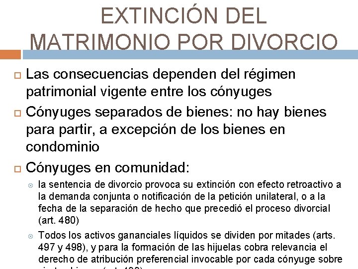 EXTINCIÓN DEL MATRIMONIO POR DIVORCIO Las consecuencias dependen del régimen patrimonial vigente entre los