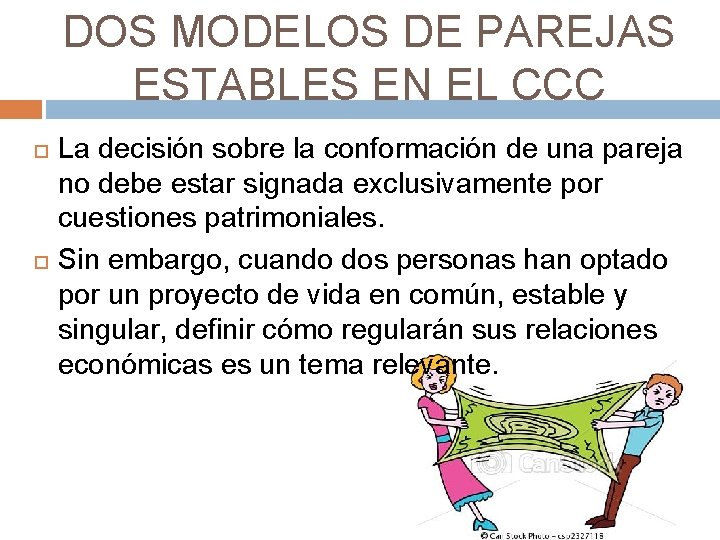 DOS MODELOS DE PAREJAS ESTABLES EN EL CCC La decisión sobre la conformación de