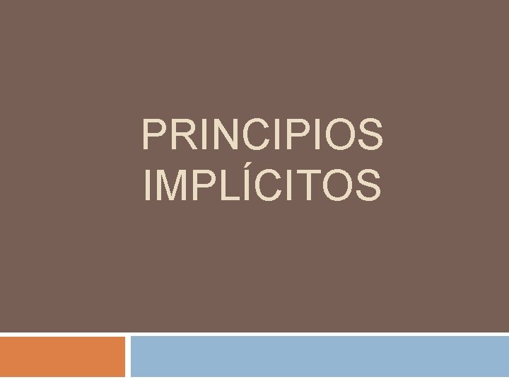 PRINCIPIOS IMPLÍCITOS 