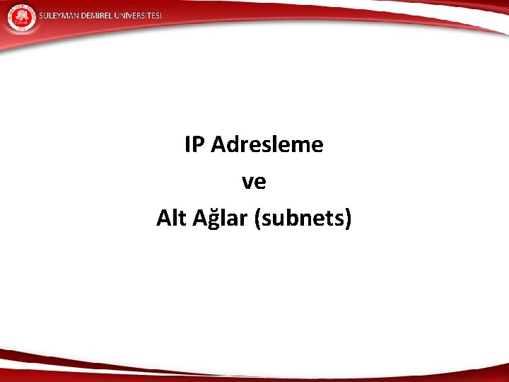 IP Adresleme ve Alt Ağlar (subnets) 