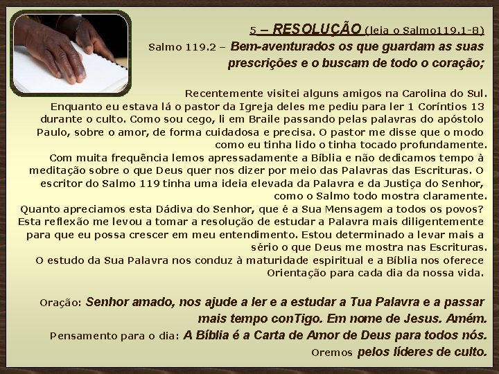 5 Salmo 119. 2 – – RESOLUÇÃO (leia o Salmo 119. 1 -8) Bem-aventurados