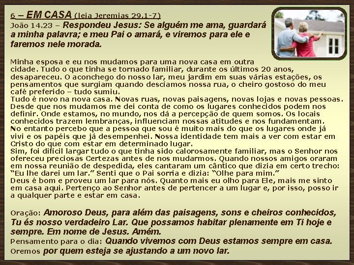 6 – EM CASA (leia Jeremias 29. 1 -7) João 14. 23 – Respondeu