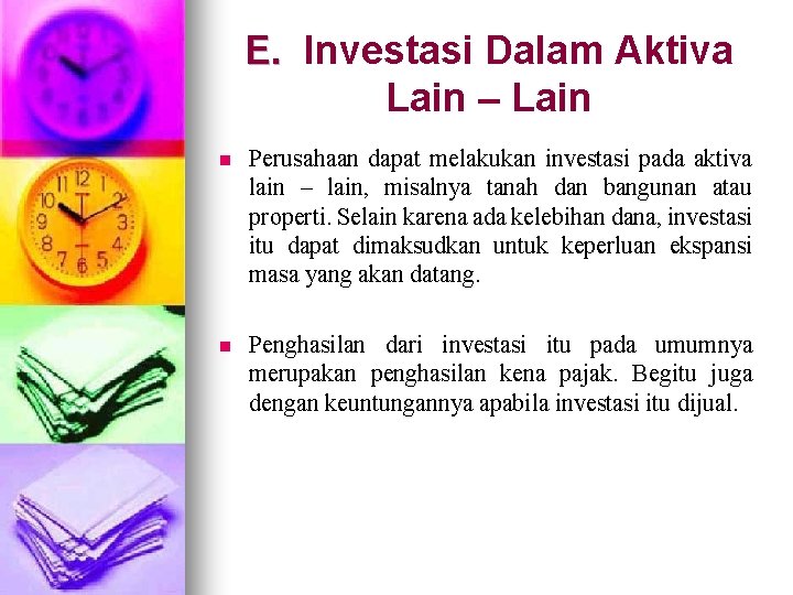 E. Investasi Dalam Aktiva E. Lain – Lain n Perusahaan dapat melakukan investasi pada