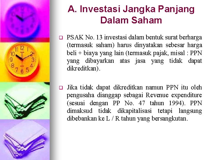 A. Investasi Jangka Panjang Dalam Saham q PSAK No. 13 investasi dalam bentuk surat