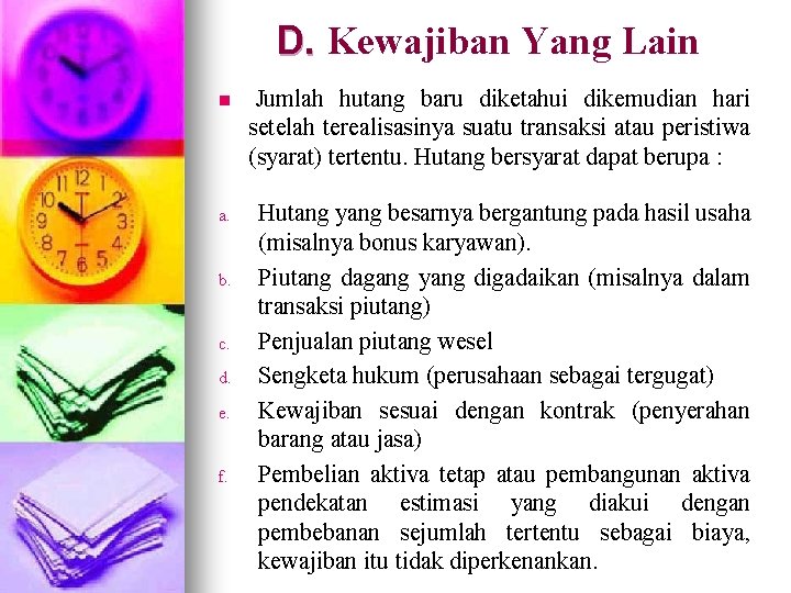 D. Kewajiban Yang Lain D. n Jumlah hutang baru diketahui dikemudian hari setelah terealisasinya