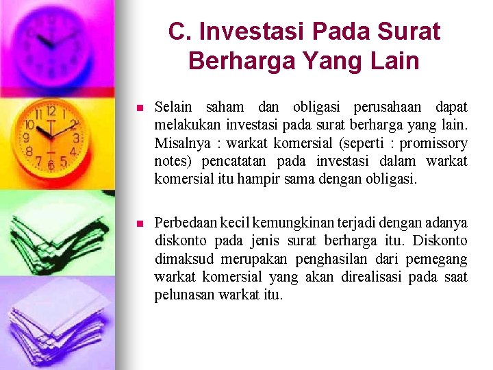 C. Investasi Pada Surat Berharga Yang Lain n Selain saham dan obligasi perusahaan dapat