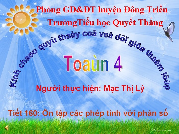 Phòng GD&ĐT huyện Đông Triều Trường. Tiểu học Quyết Thắng Người thực hiện: Mạc