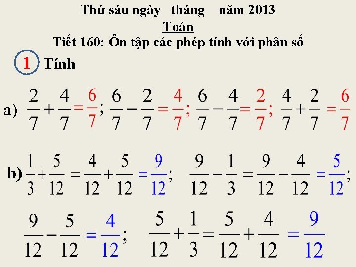 Thứ sáu ngày tháng năm 2013 Toán Tiết 160: Ôn tập các phép tính