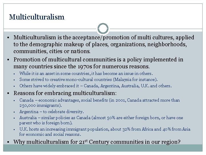 Multiculturalism § Multiculturalism is the acceptance/promotion of multi cultures, applied to the demographic makeup