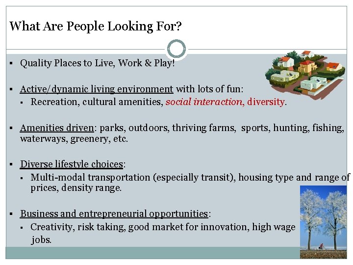 What Are People Looking For? § Quality Places to Live, Work & Play! §