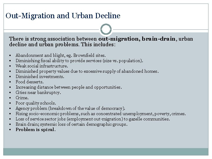 Out-Migration and Urban Decline There is strong association between out-migration, brain-drain, urban decline and