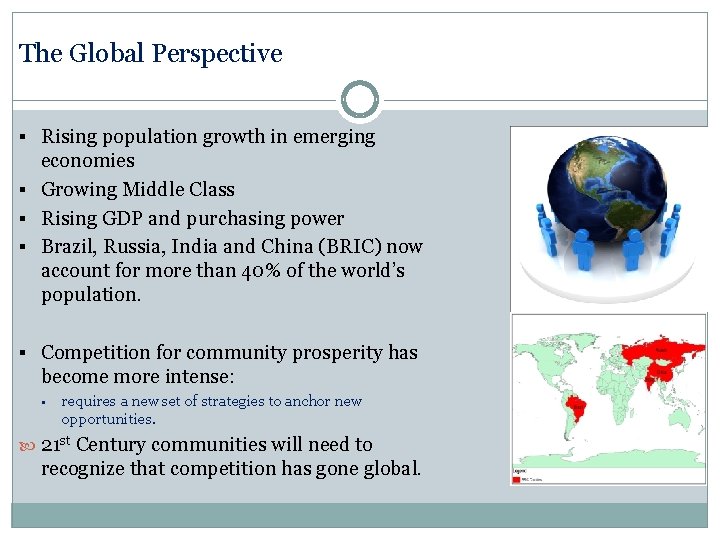 The Global Perspective § Rising population growth in emerging economies § Growing Middle Class