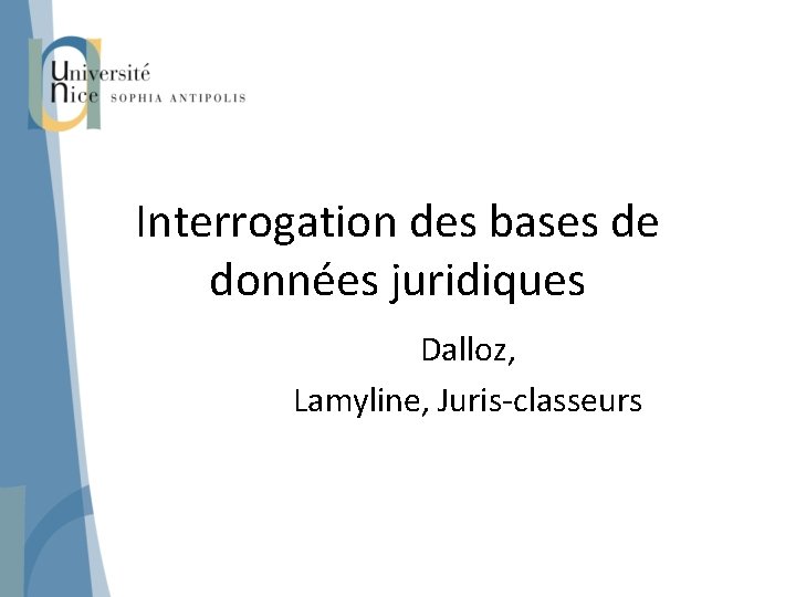 Interrogation des bases de données juridiques Dalloz, Lamyline, Juris-classeurs 