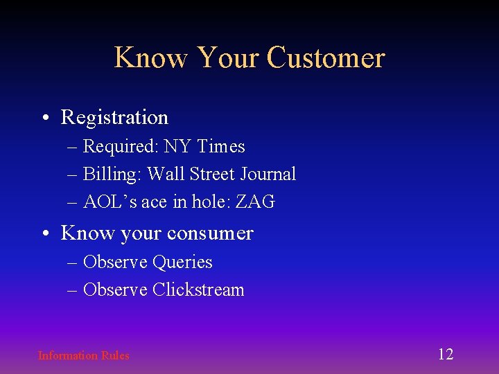 Know Your Customer • Registration – Required: NY Times – Billing: Wall Street Journal Know Your Customer • Registration – Required: NY Times – Billing: Wall Street Journal