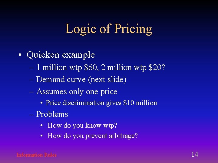 Logic of Pricing • Quicken example – 1 million wtp $60, 2 million wtp Logic of Pricing • Quicken example – 1 million wtp $60, 2 million wtp