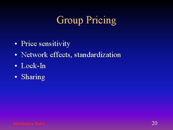 Group Pricing • • Price sensitivity Network effects, standardization Lock-In Sharing Information Rules 20 Group Pricing • • Price sensitivity Network effects, standardization Lock-In Sharing Information Rules 20