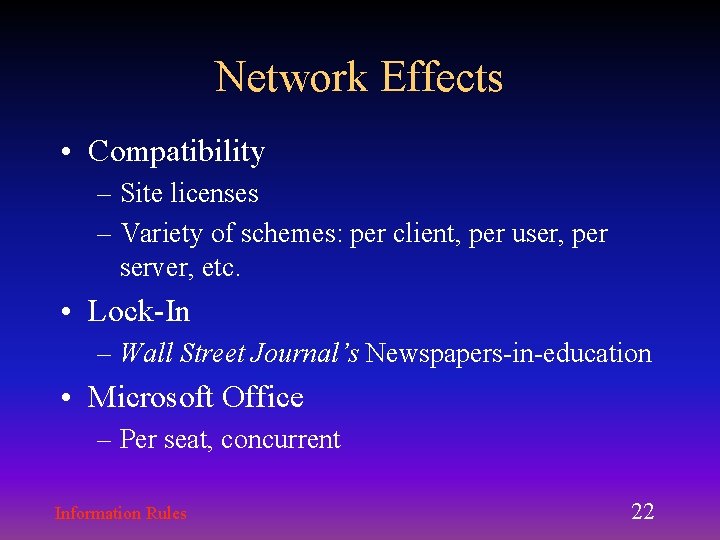 Network Effects • Compatibility – Site licenses – Variety of schemes: per client, per Network Effects • Compatibility – Site licenses – Variety of schemes: per client, per