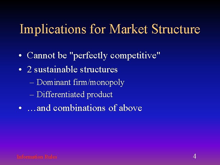Implications for Market Structure • Cannot be "perfectly competitive" • 2 sustainable structures – Implications for Market Structure • Cannot be "perfectly competitive" • 2 sustainable structures –