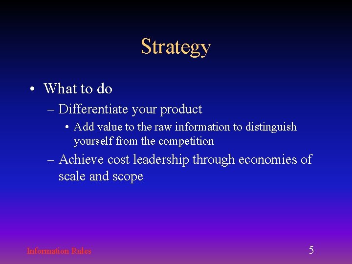 Strategy • What to do – Differentiate your product • Add value to the Strategy • What to do – Differentiate your product • Add value to the