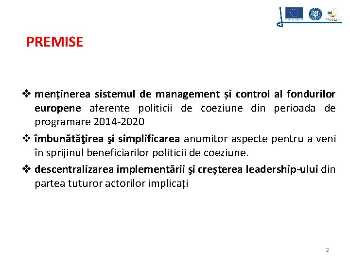 PREMISE v menținerea sistemul de management și control al fondurilor europene aferente politicii de PREMISE v menținerea sistemul de management și control al fondurilor europene aferente politicii de