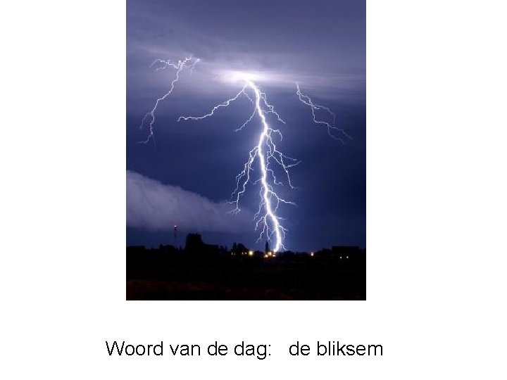 Woord van de dag: de bliksem 