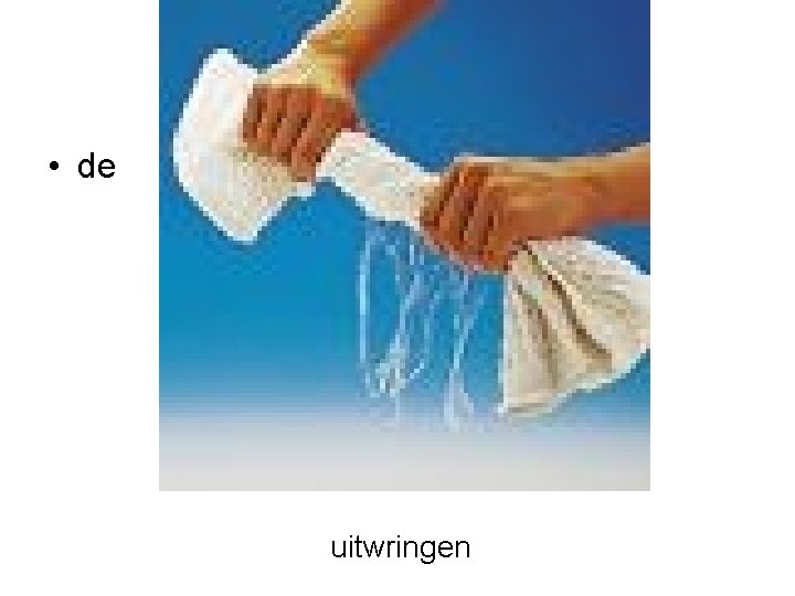  • de uitwringen 