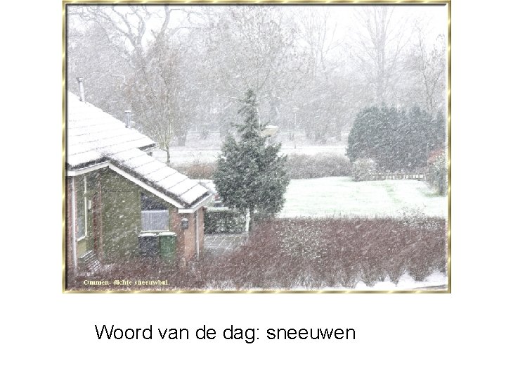 Woord van de dag: sneeuwen 