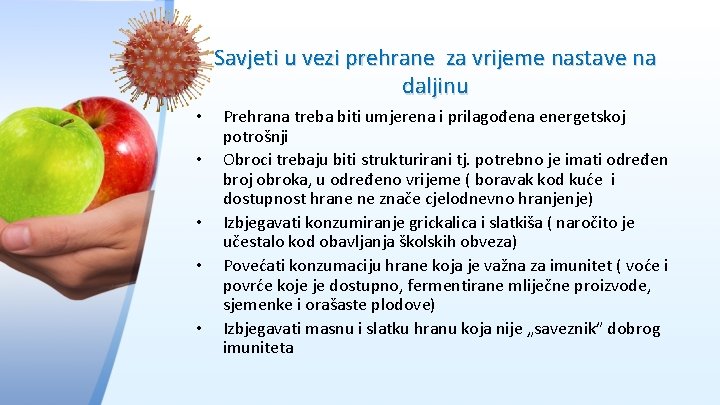 Savjeti u vezi prehrane za vrijeme nastave na daljinu • • • Prehrana treba