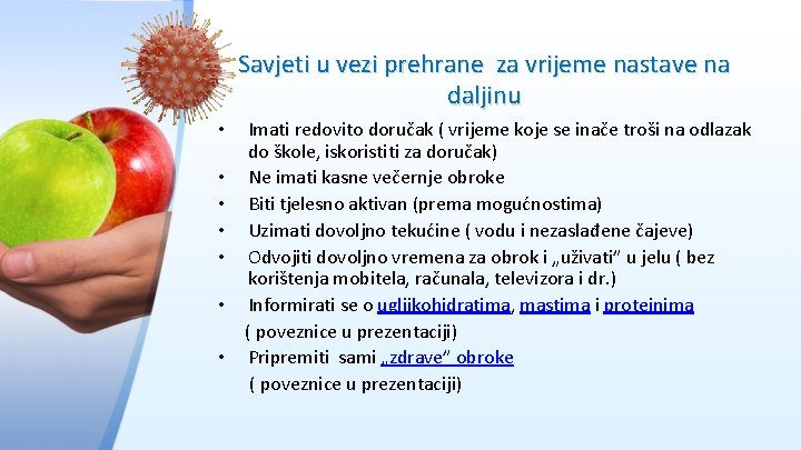 Savjeti u vezi prehrane za vrijeme nastave na daljinu • • Imati redovito doručak