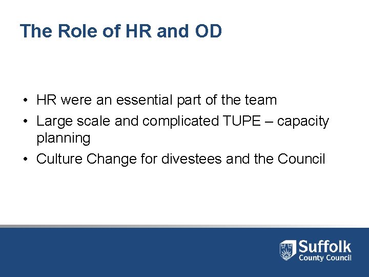 The Role of HR and OD • HR were an essential part of the The Role of HR and OD • HR were an essential part of the