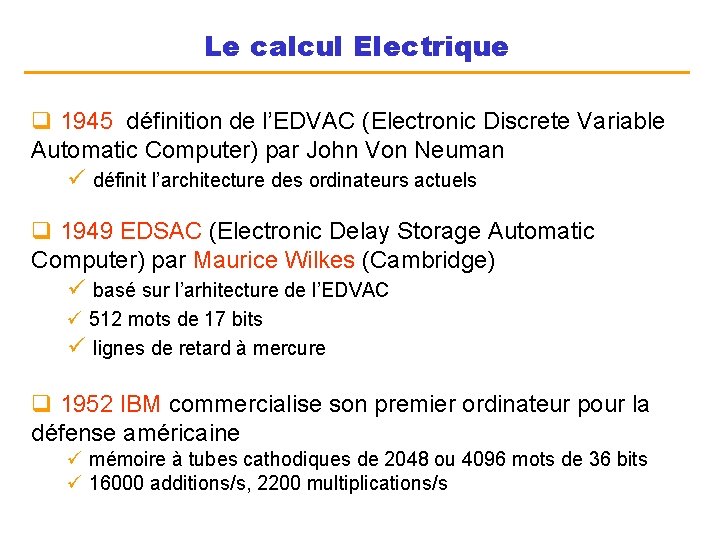 Le calcul Electrique q 1945 définition de l’EDVAC (Electronic Discrete Variable Automatic Computer) par