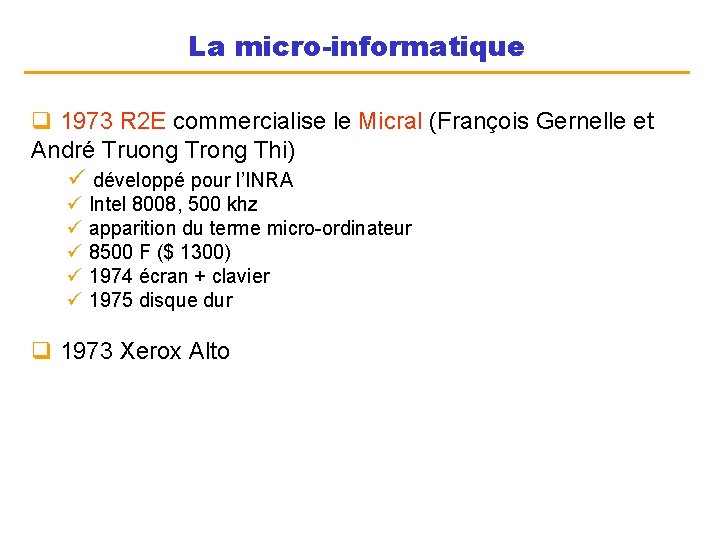 La micro-informatique q 1973 R 2 E commercialise le Micral (François Gernelle et André