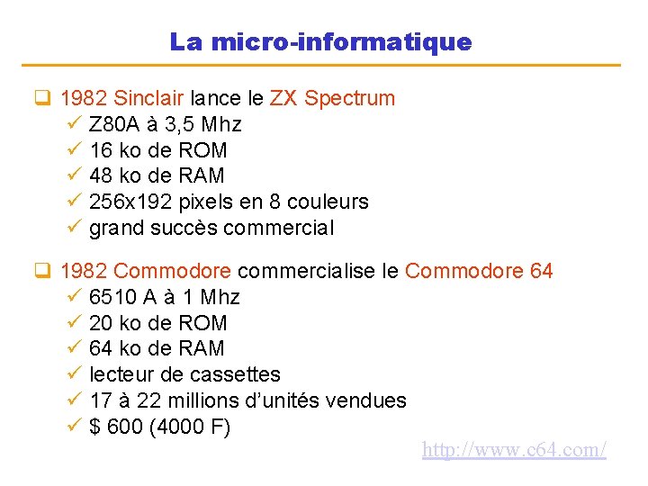 La micro-informatique q 1982 Sinclair lance le ZX Spectrum ü Z 80 A à