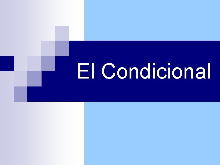 El Condicional 