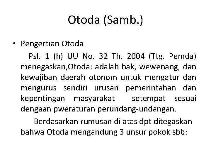 Otoda (Samb. ) • Pengertian Otoda Psl. 1 (h) UU No. 32 Th. 2004