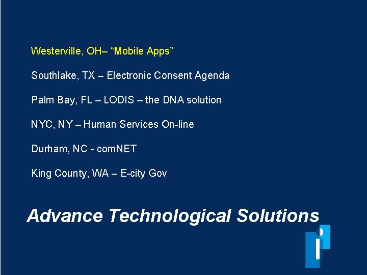 Westerville, OH– “Mobile Apps” Southlake, TX – Electronic Consent Agenda Palm Bay, FL –