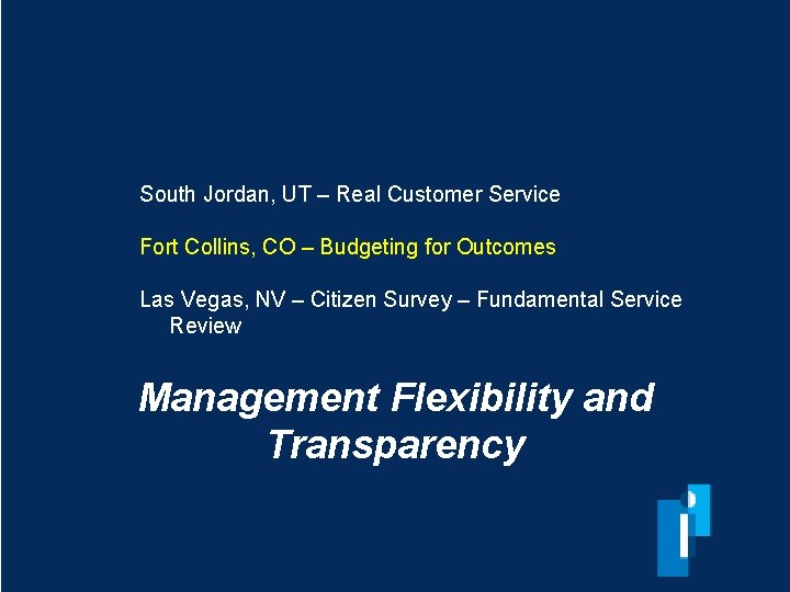 South Jordan, UT – Real Customer Service Fort Collins, CO – Budgeting for Outcomes