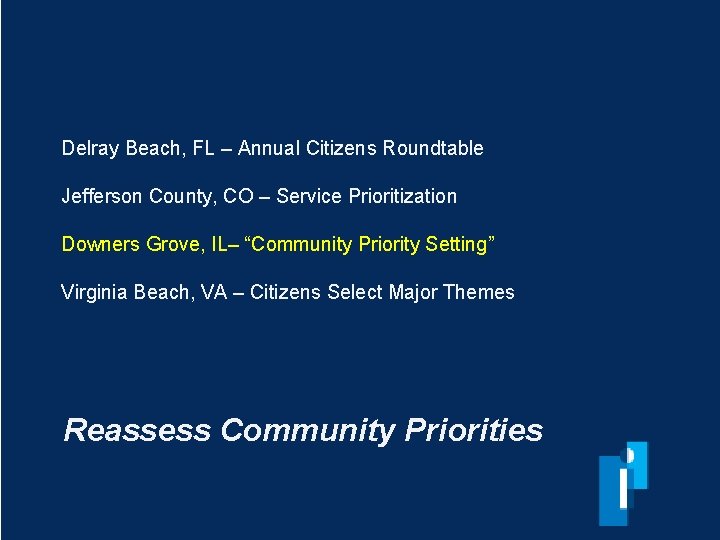 Delray Beach, FL – Annual Citizens Roundtable Jefferson County, CO – Service Prioritization Downers