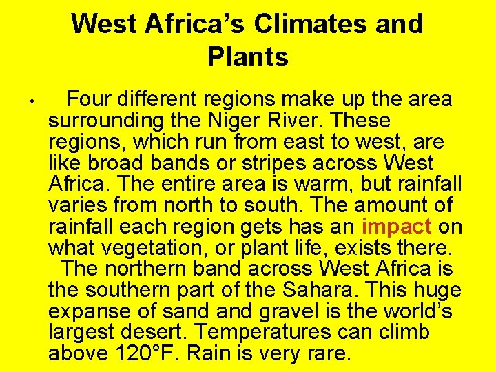 West Africa’s Climates and Plants • Four different regions make up the area surrounding