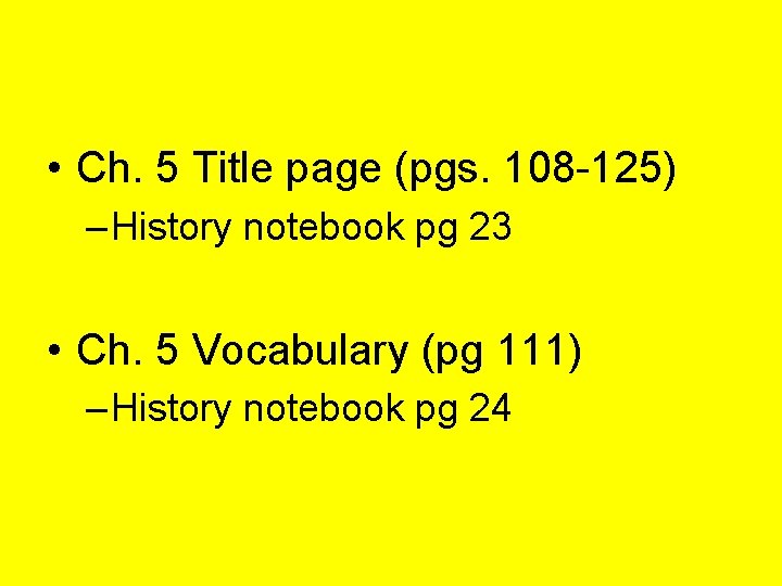  • Ch. 5 Title page (pgs. 108 -125) – History notebook pg 23