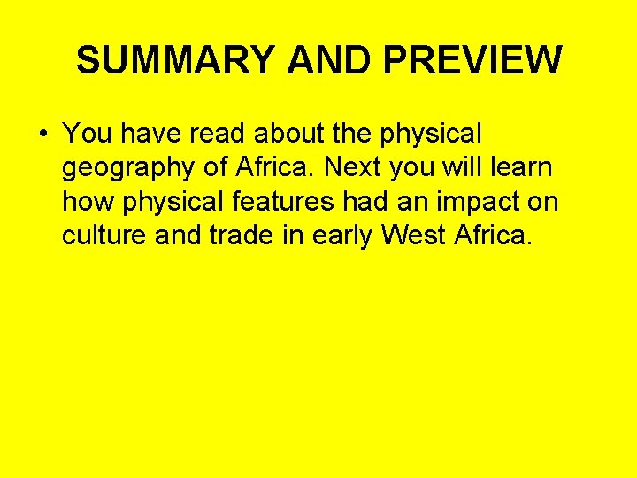 SUMMARY AND PREVIEW • You have read about the physical geography of Africa. Next