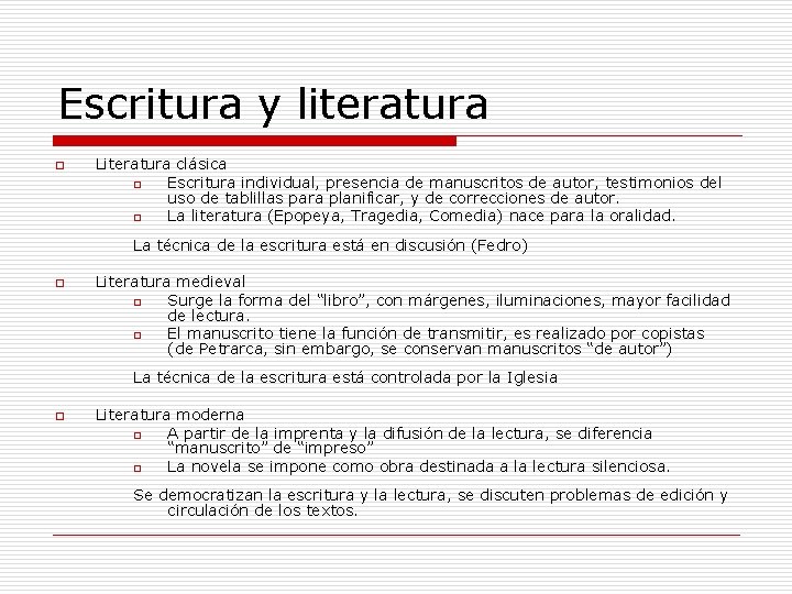 Escritura y literatura o Literatura clásica o Escritura individual, presencia de manuscritos de autor,