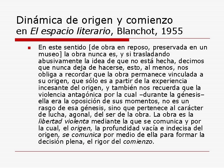 Dinámica de origen y comienzo en El espacio literario, Blanchot, 1955 n En este