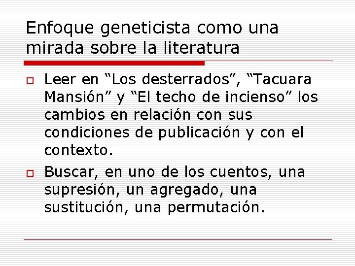 Enfoque geneticista como una mirada sobre la literatura o o Leer en “Los desterrados”,